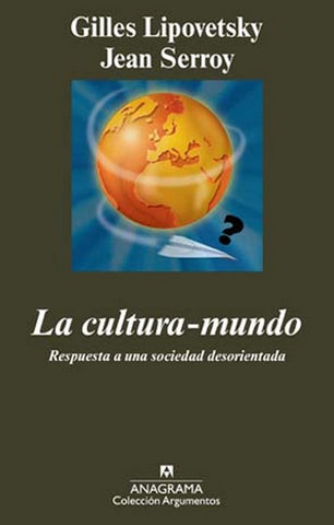 LA CULTURA-MUNDO.. | Lipovetsky, Serroy
