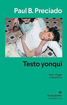 TESTO YONQUI.. | PAUL B PRECIADO