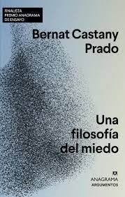 UNA FILOSOFIA DEL MIEDO.. | BERNAT CASTANY PRADO