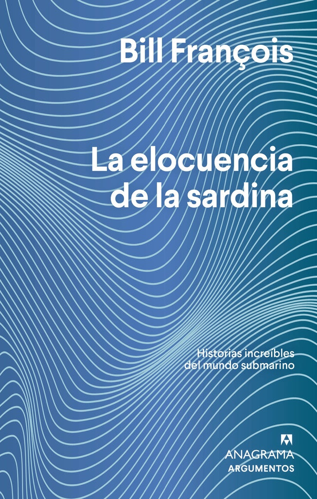 ELOCUENCIA DE LA SARDINA, LA | BILL FRANCOIS
