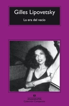 LA ERA DEL VACIO... | Gilles Lipovetsky