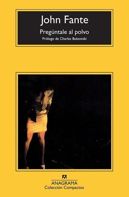 PREGUNTALE AL POLVO.. | John Fante