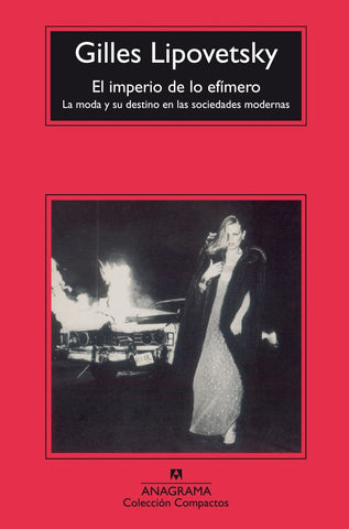 EL IMPERIO DE LO EFIMERO.. | Gilles Lipovetsky