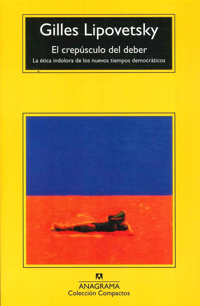 EL CREPÚSCULO DEL DEBER  | Lipovetsky, Bignozzi