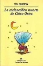 La melancólica muerte de Chico Ostra | Burton, Segovia