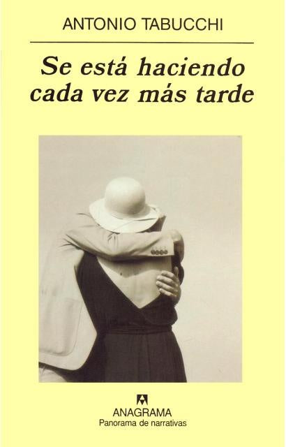 SE ESTÁ HACIENDO CADA VEZ MÁS TARDE.. | Antonio Tabucchi
