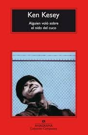 ALGUIEN VOLO SOBRE EL NIDO DEL CUCO.. | Ken Kesey