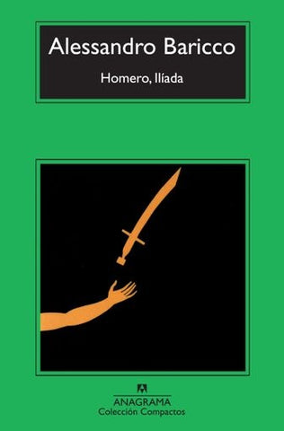 HOMERO, ILIADA.. | Alessandro Baricco