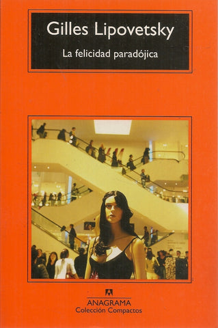 FELICIDAD PARADOJICA* | Gilles Lipovetsky