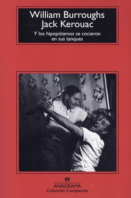 Y LOS HIPOPOTAMOS SE COCIERON EN SUS TANQUES  | Jack Kerouac