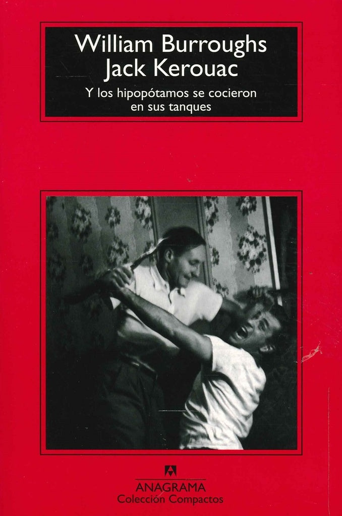 Y LOS HIPOPOTAMOS SE COCIERON EN SUS TANQUES  | Jack Kerouac