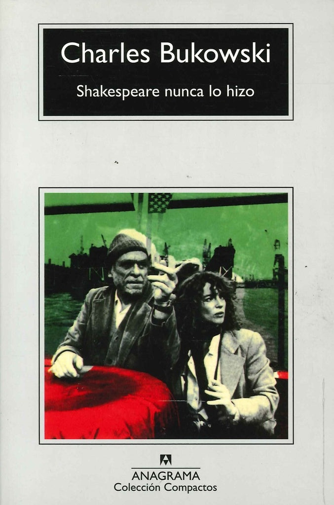 SHAKESPEARE NUNCA LO HIZO.. | Charles Bukowski