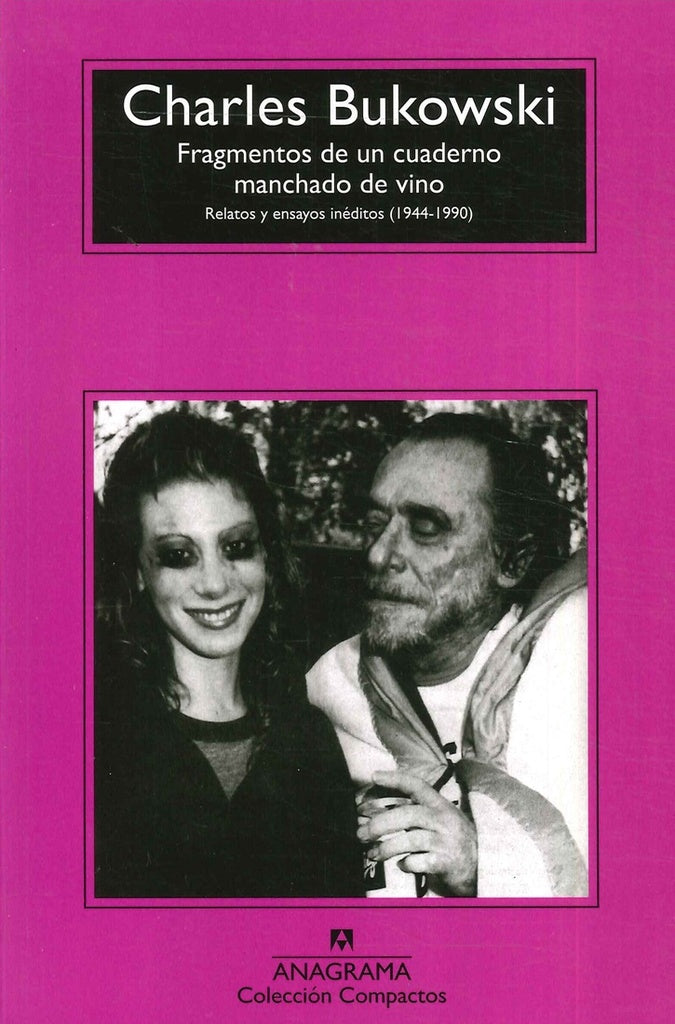 FRAGMENTOS DE UN CUADERNO MANCHADO DE VINO*.. | Charles Bukowski