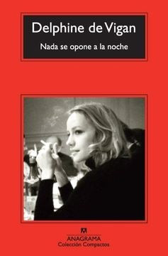 NADA SE OPONE A LA NOCHE.. | Delphine  De Vigan