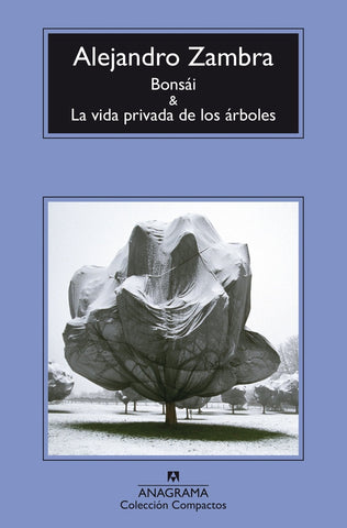 BONSÁI Y LA VIDA PRIVADA DE LOS ÁRBOLES.. | Alejandro Zambra