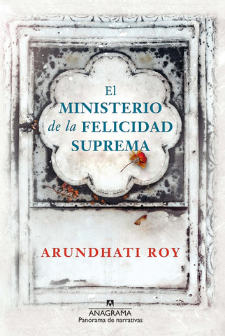 MINISTERIO DE LA FELICIDAD SUPREMA | Arundhati Roy