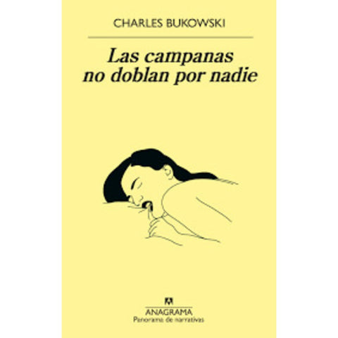 LAS CAMPANAS NO DOBLAN POR NADIE. | Charles Bukowski