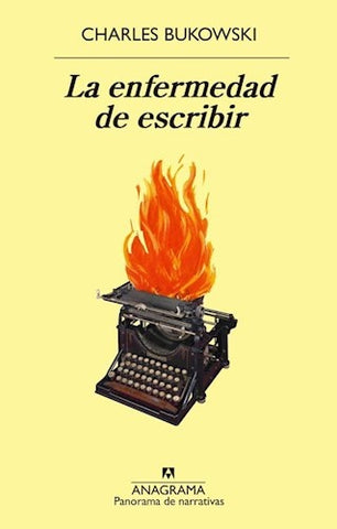 LA ENFERMEDAD DE ESCRIBIR. | charles  bukowski