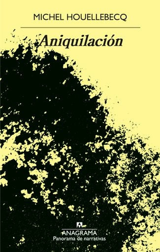 ANIQUILACION. | Michel Houellebecq