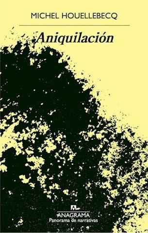 ANIQUILACION. | Michel Houellebecq