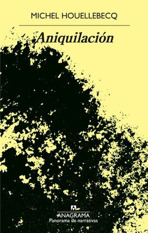 ANIQUILACION. | Michel Houellebecq