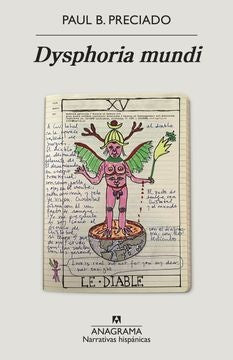 DYSPHORIA MUNDI.. | PAUL PRECIADO