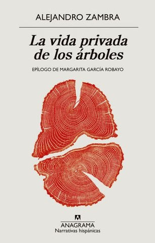 LA VIDA PRIVADA DE LOS ARBOLES.. | Alejandro  Zambra