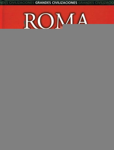 Grandes Civilizaciones ROMA