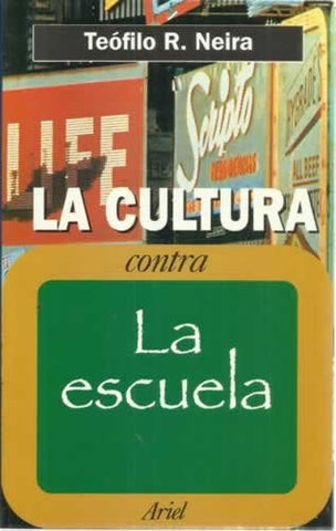 LA CULTURA CONTRA LA ESCUELA.. | Teófilo Rodríguez Neira