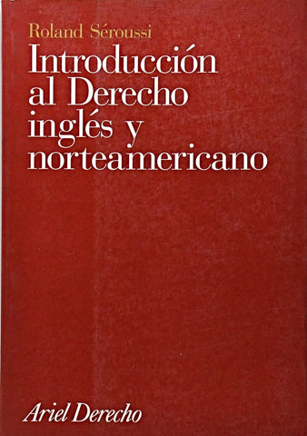 INTRODUCCIÓN AL DERECHO INGLÉS Y NORTEAMERICANO.. | Ronald  Seroussi