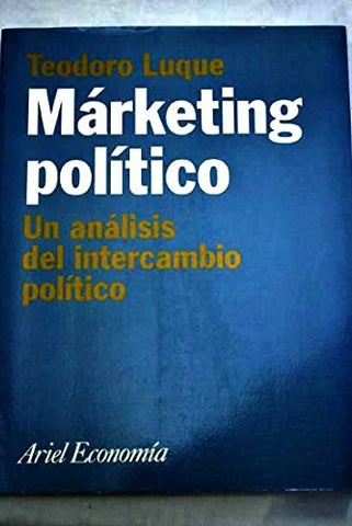 MARKETING POLÍTICO : UN ANÁLISIS DEL INTERCAMBIO POLÍTICO.. | Teodoro Luque