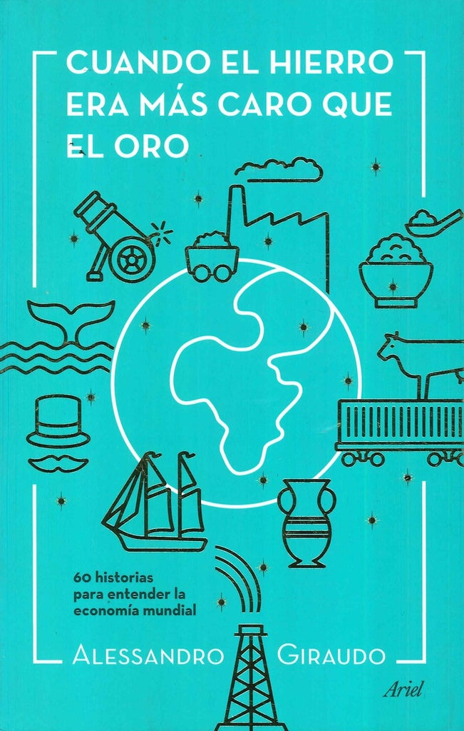 Cuando el hierro era más caro que el oro | Alessandro Giraudo