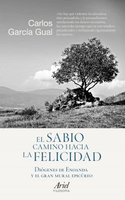 El sabio camino hacia la felicidad | Carlos García Gual