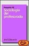 SOCIOLOGÍA DEL PROFESORADO.. | Fernando Gil