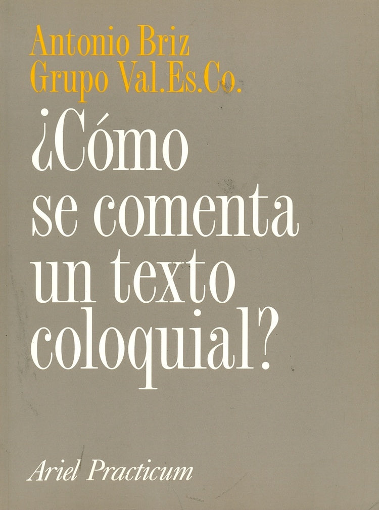 ¿COMO SE COMENTA UN TEXTO COLOQUIAL?.. | Antonio  Briz