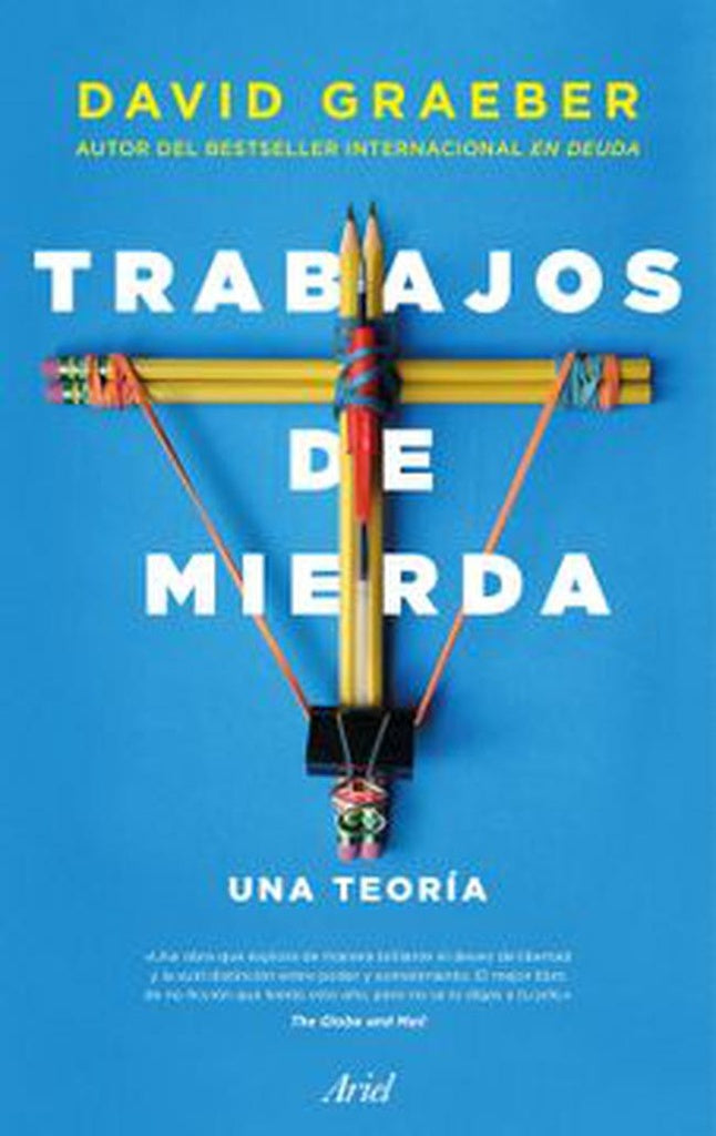 TRABAJOS DE MIERDA. UNA TEORÍA..  | DAVID  GRAEBER