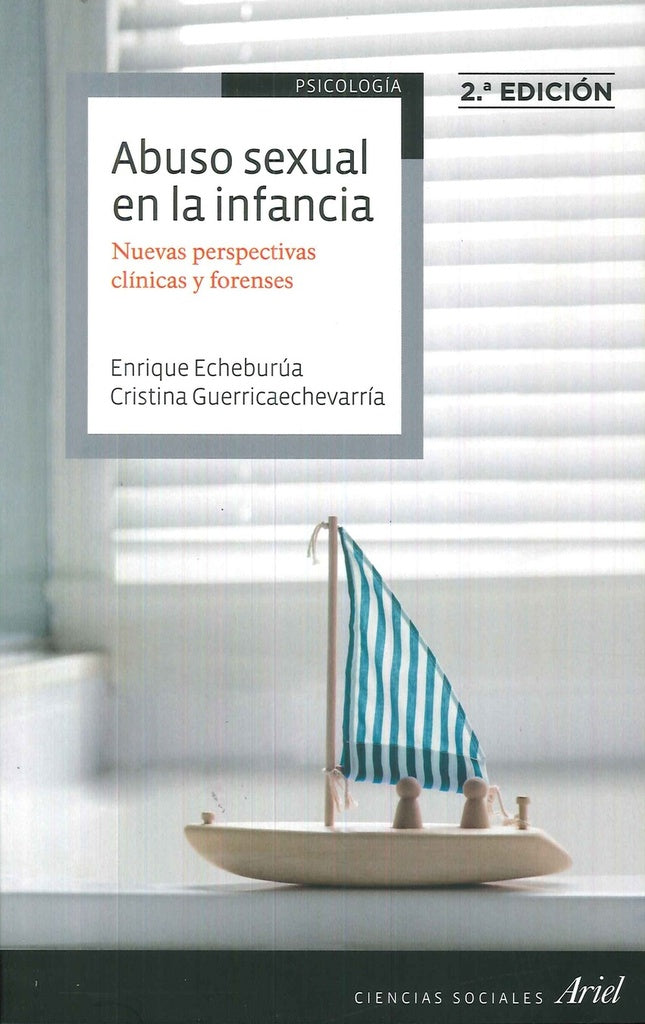 ABUSO SEXUAL EN LA INFANCIA: NUEVAS PERSPECTIVAS CLINICAS Y FORENSES | Enrique Echeburúa Odriozola