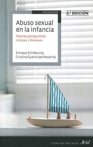 ABUSO SEXUAL EN LA INFANCIA: NUEVAS PERSPECTIVAS CLINICAS Y FORENSES | Enrique Echeburúa Odriozola