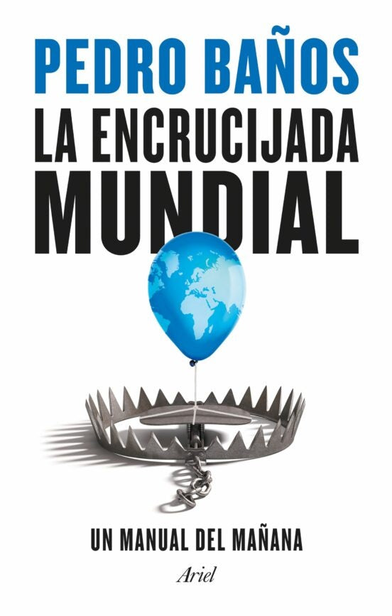 LA ENCRUCIJADA MUNDIAL | Pedro  Baños