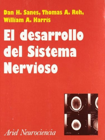El desarrollo del sistema nervioso | Dan H. Sanes