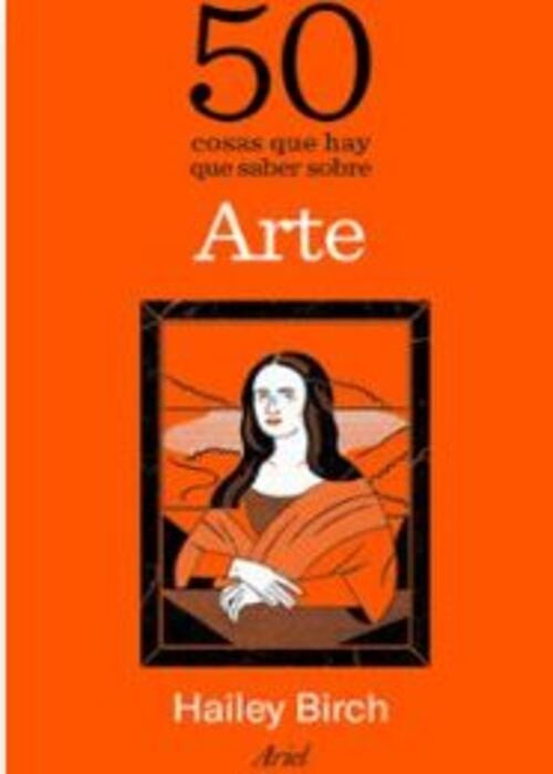 50 COSAS QUE HAY QUE SABER SOBRE ARTE | SUSIE HODGE