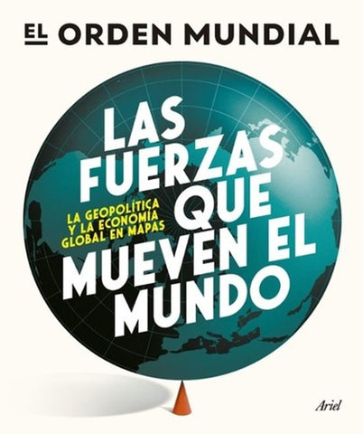 LAS FUERZAS QUE MUEVEN EL MUNDO..