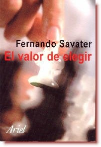 El Valor de Elegir * | Fernando Savater
