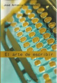 EL ARTE DE ESCRIBIR | JOSÉ ANTONIO HERNÁNDEZ GUERRERO