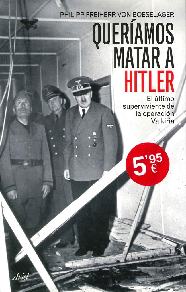 QUERIAMOS MATAR A HITLER | VONBOESELAGERPHILIPP FREIHERR