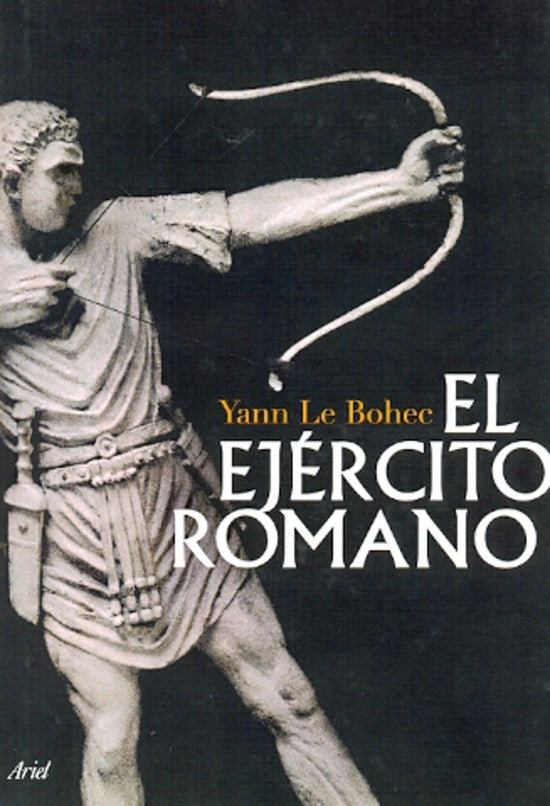 El Ejército Romano | Yann Le Bohec