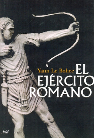 El Ejército Romano | Yann Le Bohec