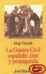 La guerra civil española: cine y propaganda  | Magi Crusells Valeta