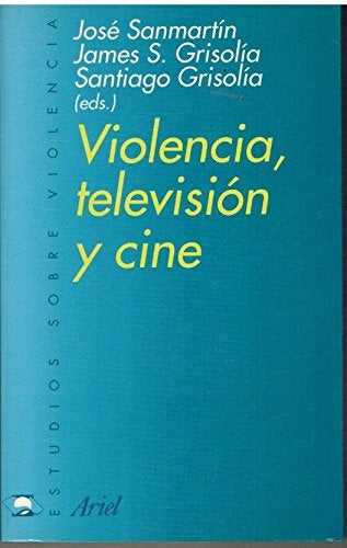 VIOLENCIA, TELEVISIÓN Y CINE.. | José Sanmartín