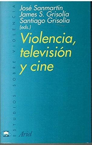 VIOLENCIA, TELEVISIÓN Y CINE.. | José Sanmartín